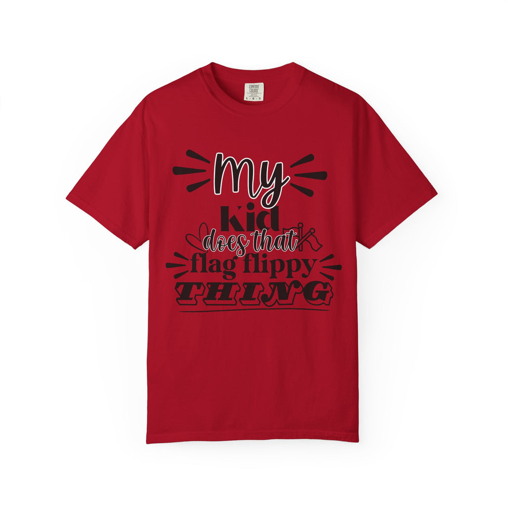 My kid does that flag flippy thing- Funny Color guard T-shirt