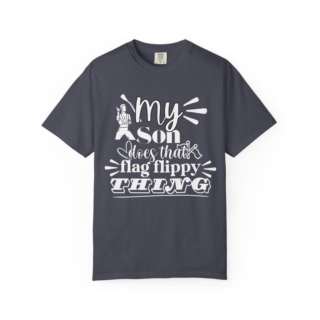My son does that flippy flag thing- Funny Color guard T-shirt