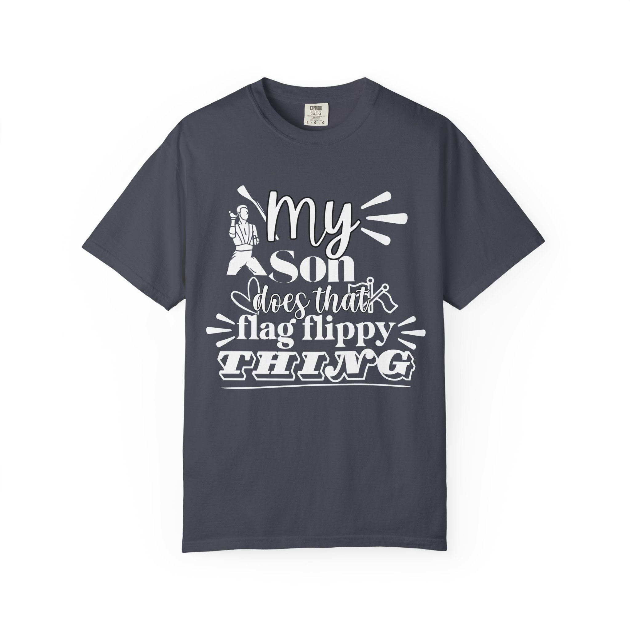 My son does that flippy flag thing- Funny Color guard T-shirt
