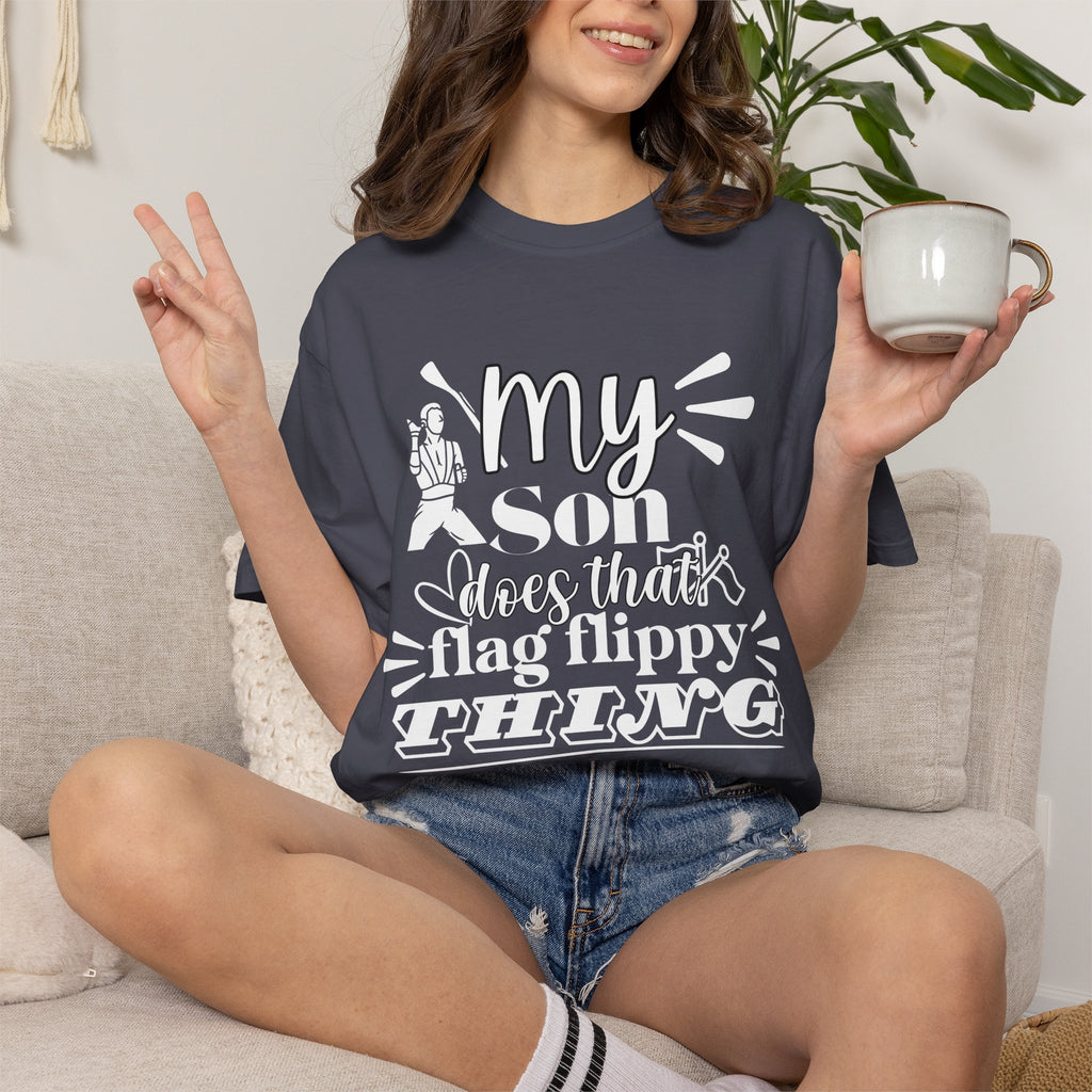 My son does that flippy flag thing- Funny Color guard T-shirt
