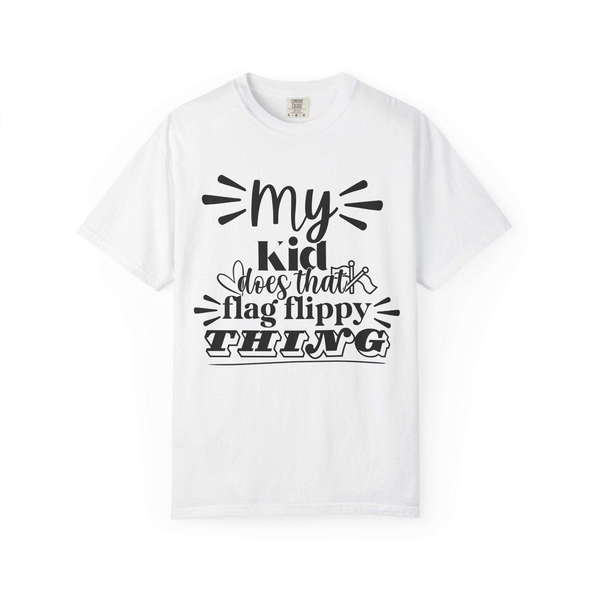 My kid does that flag flippy thing- Funny Color guard T-shirt