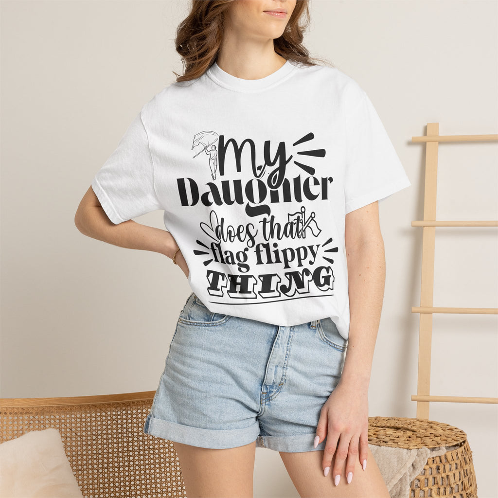 My daughter does that flag flippy thing- Funny Color guard T-shirt