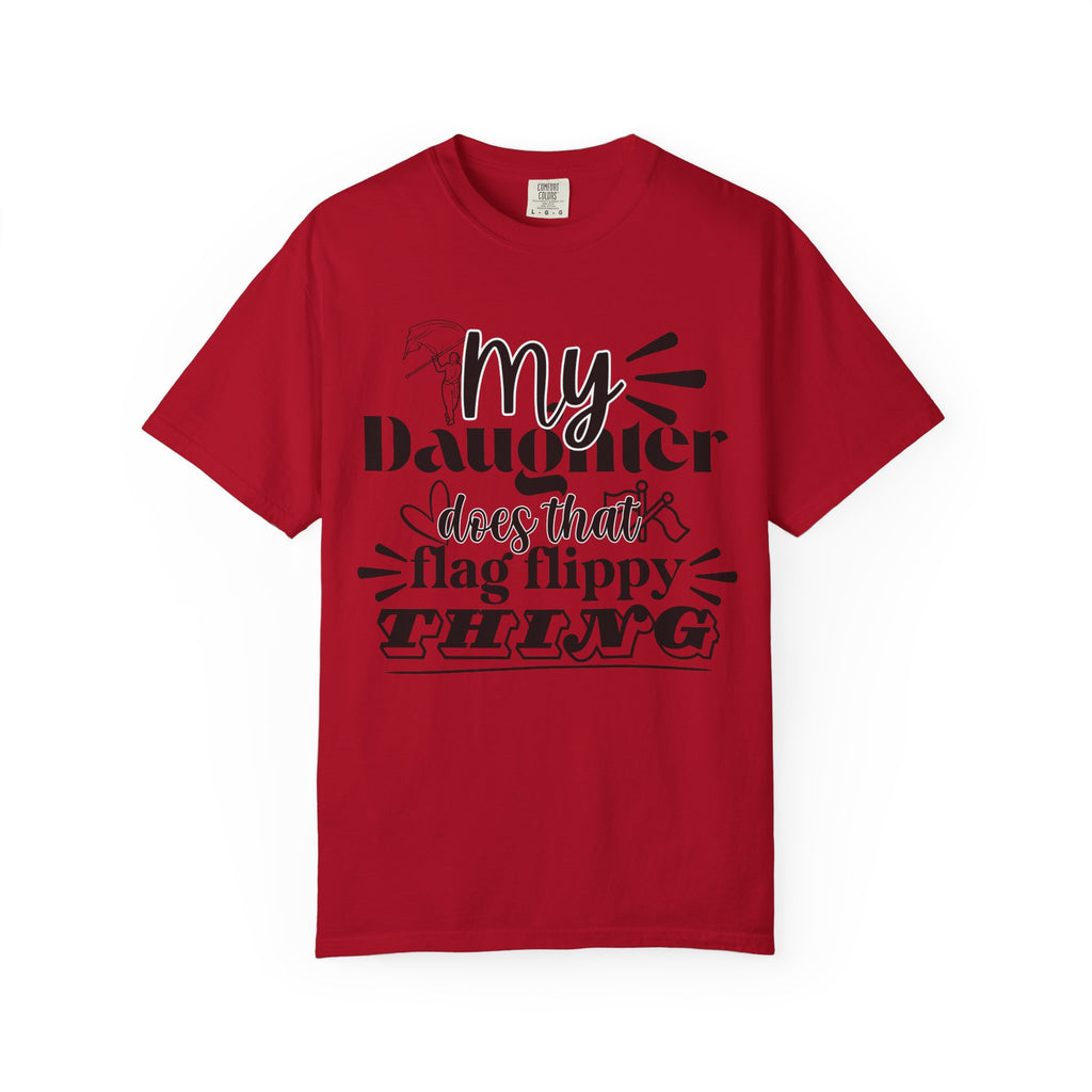 My daughter does that flag flippy thing- Funny Color guard T-shirt