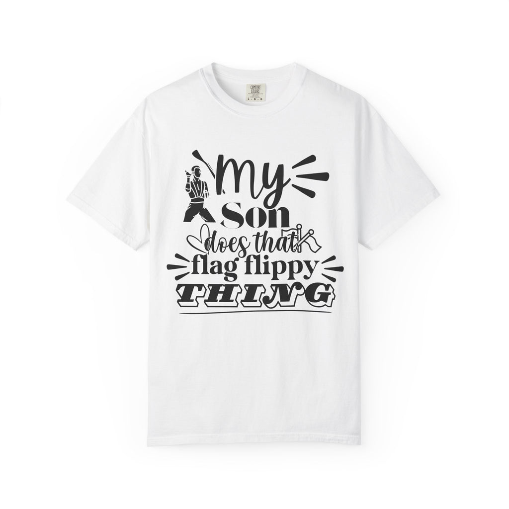 My son does that flippy flag thing- Funny Color guard T-shirt