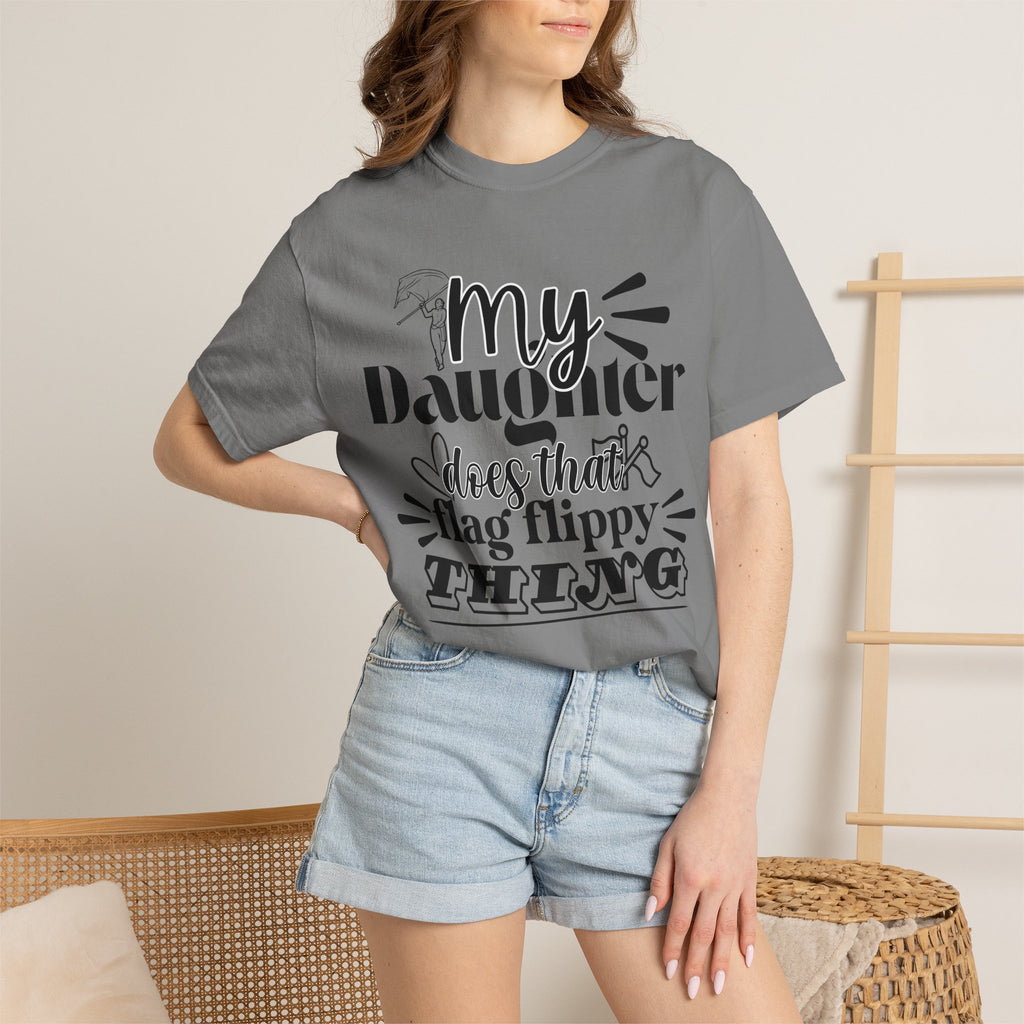 My daughter does that flag flippy thing- Funny Color guard T-shirt