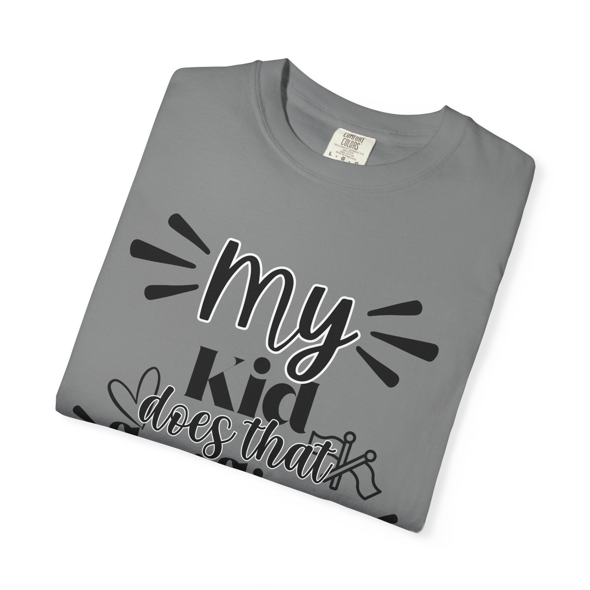 My kid does that flag flippy thing- Funny Color guard T-shirt