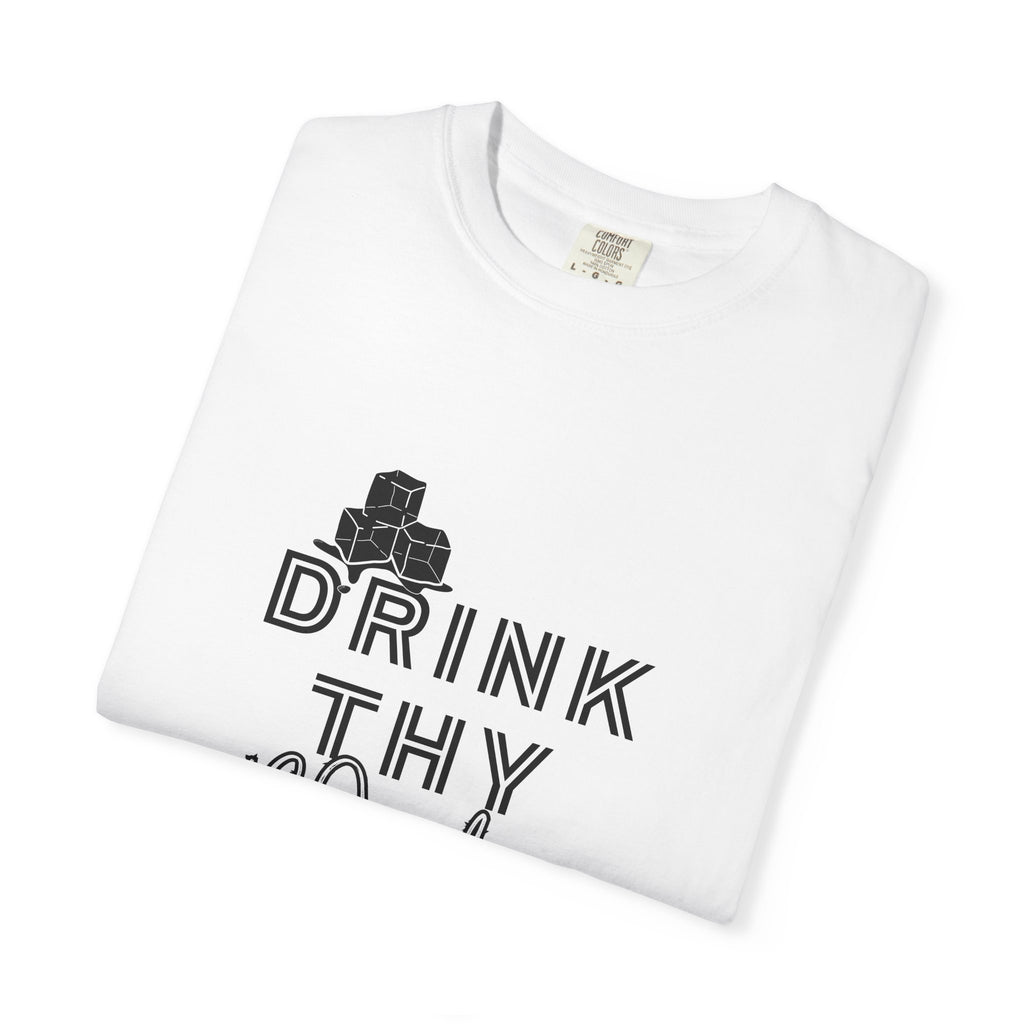 Drink Thy Water T-Shirt — Hydration Graphic Tee