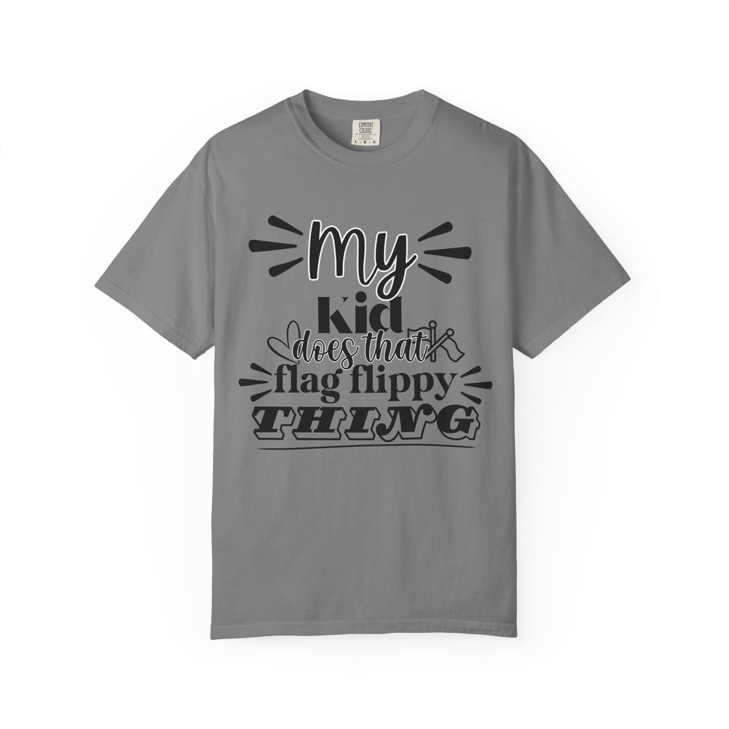 My kid does that flag flippy thing- Funny Color guard T-shirt