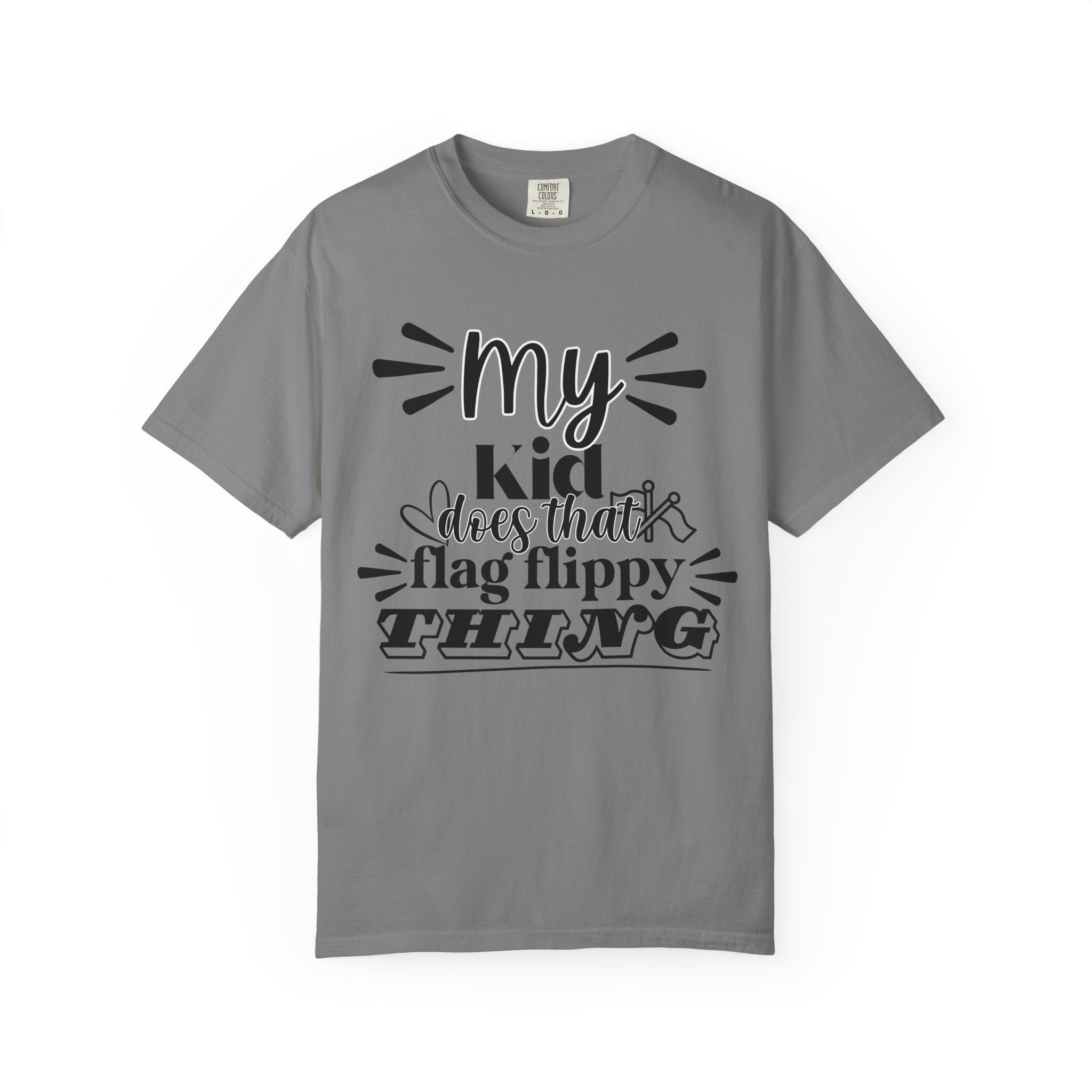My kid does that flag flippy thing- Funny Color guard T-shirt