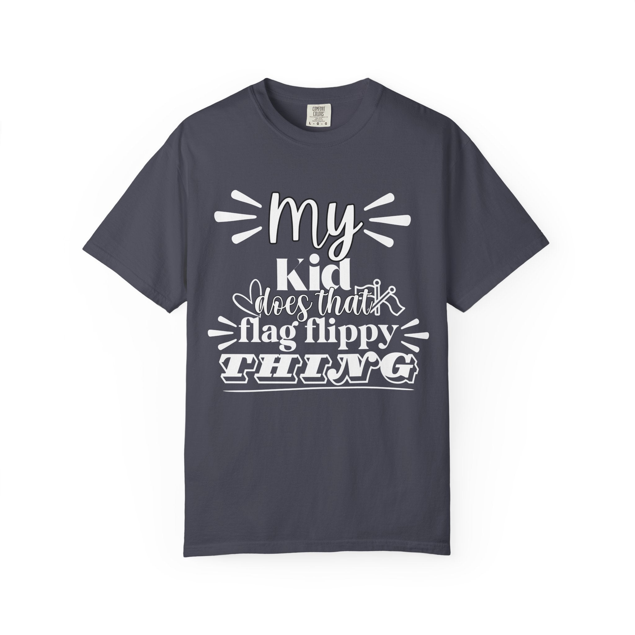 My kid does that flag flippy thing- Funny Color guard T-shirt